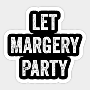 Let Margery Party Sticker